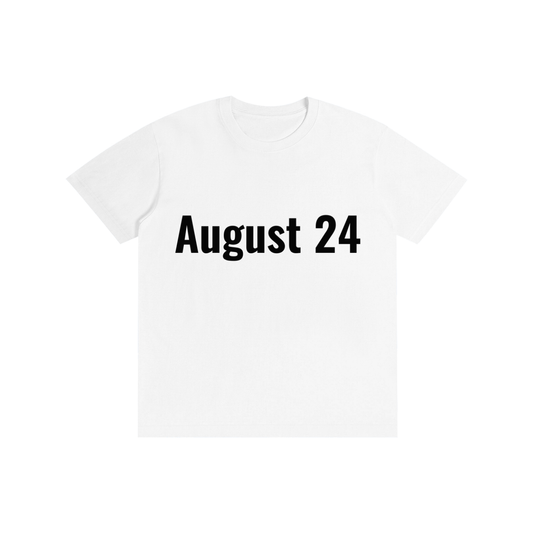 AUGUST 24TH TSHIRT